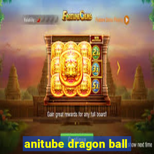 anitube dragon ball